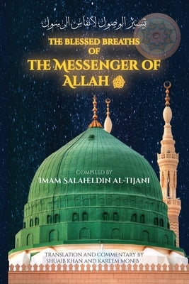 The Blessed Breaths of the Messenger of Allah by Khan, Shuaib