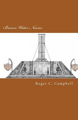 Brown Water Navies by Campbell, Roger C.