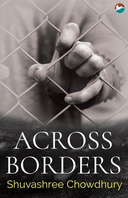 Across Borders by Chowdhury, Shuvashree