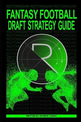 Fantasy Football Draft Strategy Guide by Tursic, Patrick