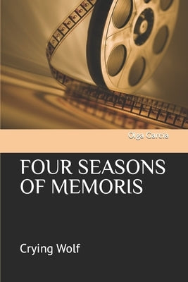 Four Seasons of Memoris: Crying Wolf by Garcia, Olga