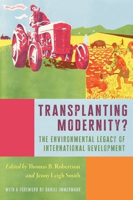 Transplanting Modernity?: New Histories of Poverty, Development, and Environment by Robertson, Thomas B.