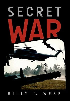 Secret War by Webb, Billy G.