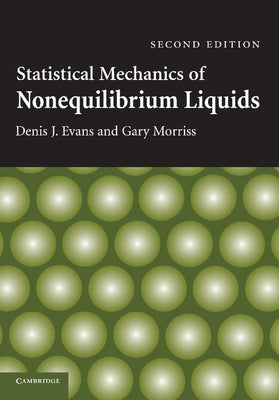Statistical Mechanics of Nonequilibrium Liquids by Evans, Denis J.