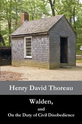Walden, and On the Duty of Civil Disobedience by Thoreau, Henry David