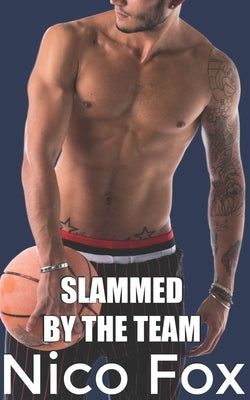 Slammed by the Team by Fox, Nico