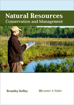 Natural Resources: Conservation and Management by Kelley, Brantley