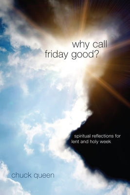 Why Call Friday Good? by Queen, Chuck