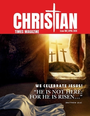 Christian Times Magazine Issue 106 by Lingerfelt, Charles