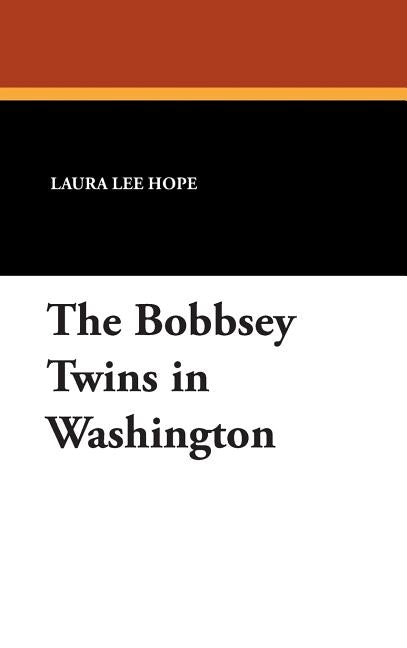 The Bobbsey Twins in Washington by Hope, Laura Lee