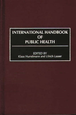 International Handbook of Public Health by Hurrelmann, Klaus