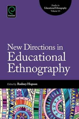 New Directions in Educational Ethnography: Shifts, Problems, and Reconstruction by Hopson, Rodney