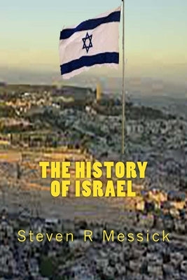The History Of Israel by Messick, Steven R.