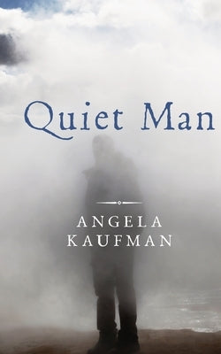Quiet Man by Kaufman, Angela