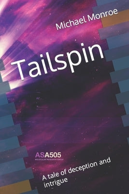 Tailspin: A tale of deception and intrigue by Monroe, Michael