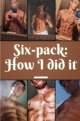 Six-Pack: How I Did It by Ozu, Hervé