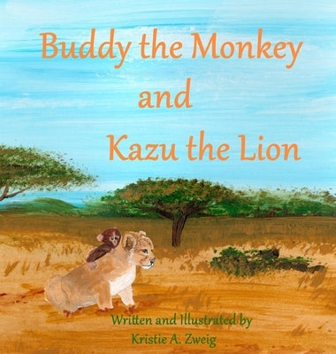 Buddy the Monkey and Kazu the Lion by Zweig, Kristie