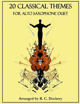 20 Classical Themes for Alto Saxophone Duet by Dockery, B. C.