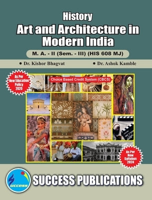 Art and Architecture in Modern India(M.A, Sem-III) SPPU-Text(English) by Bhagvat, Kishor