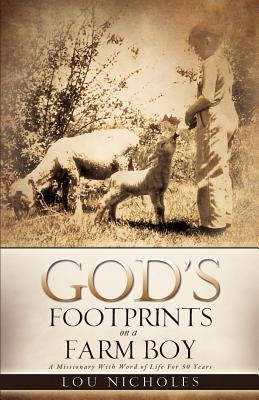 God's Footprints on a Farm Boy by Nicholes, Lou