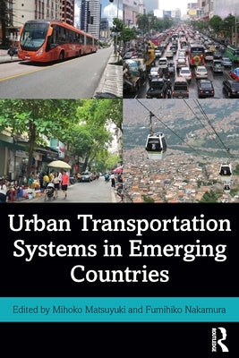 Urban Transportation Systems in Emerging Countries by Matsuyuki, Mihoko