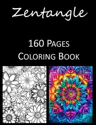 Zentangle Coloring Book: An Adult and Kids Coloring Book Featuring 160 of the World's Most Beautiful Zentangles for Stress Relief and Relaxation Manda by Press, Rosey