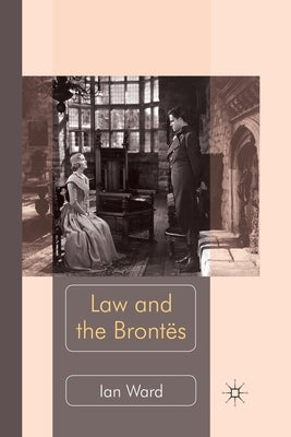 Law and the Brontës by Ward, I.