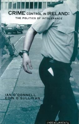 The War on Crime: Notes from the Irish Front by O'Donnell, Ian