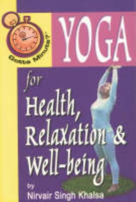 Gotta Minute? Yoga for Health and Relaxation by Khalsa, Nivair Singh