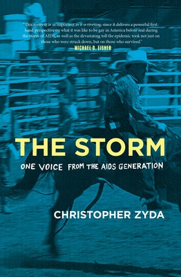 The Storm: One Voice from the AIDS Generation by Zyda, Christopher