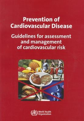 Prevention of Cardiovascular Disease: Guidelines for Assessment and Management of Cardiovascular Risk [With CDROM] by World Health Organization