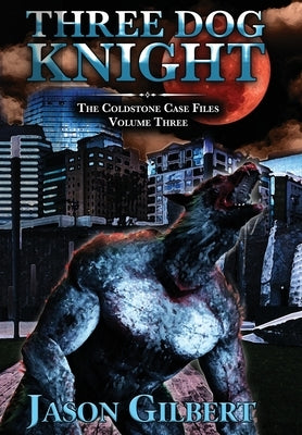 Three Dog Knight by Gilbert, Jason