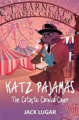Katz Pajamas: The Catastic Carnival Caper by Rambaldi, Max