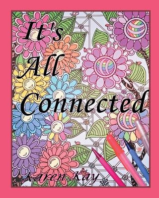 It's All Connected by Kay, Karen
