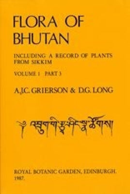 Flora of Bhutan: Volume 1, Part 3 by Grierson, A. J. C.