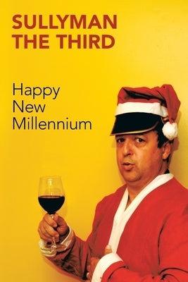 Happy New Millennium by Sullyman the Third