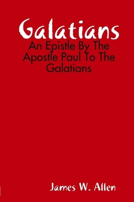 Galatians by Allen, James W.