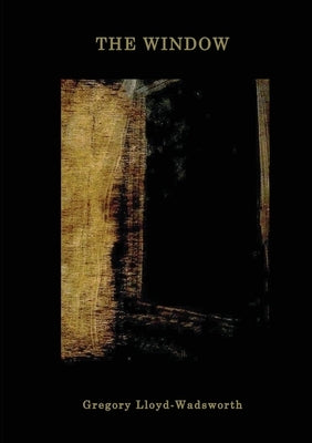 The Window by Lloyd-Wadsworth, G. J.