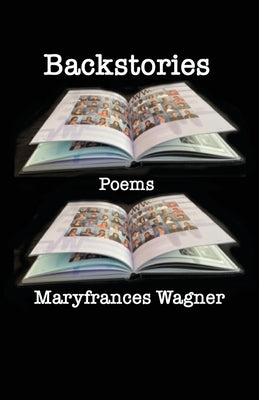 Backstories by Wagner, Maryfrances