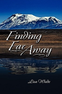 Finding Far Away by Wade, Lisa