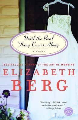 Until the Real Thing Comes Along by Berg, Elizabeth