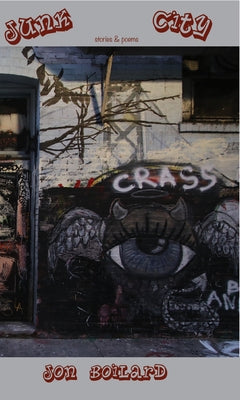 Junk City by Boilard, Jon