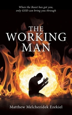 The Working Man by Ezekiel, Matthew Melchezidek