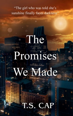 The Promises We Made by Cap, T. S.