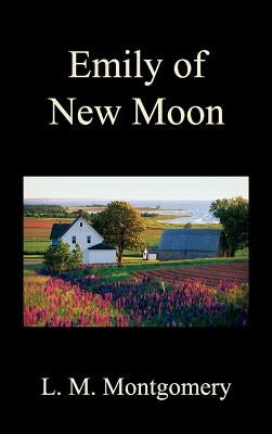 Emily of New Moon by Montgomery, Lucy Maud