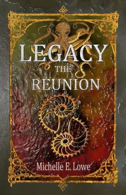 Legacy The Reunion by Lowe, Michelle Elaine