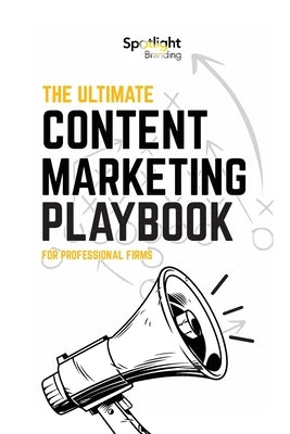 The Ultimate Content Marketing Playbook for Professional Firms by Branding, Spotlight