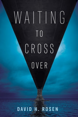 Waiting to Cross Over by Rosen, David H.