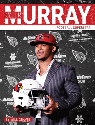 Kyler Murray: Football Superstar by Graves, Will