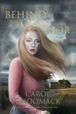 Behind the Glass Door by Choomack, Carol Cottone